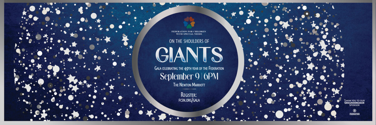 On the Shoulders of Giants Gala celebrating the 49th Year of the Federation. September 9 at 6pm - The Newton Marriott. Register: fcsn.org/gala